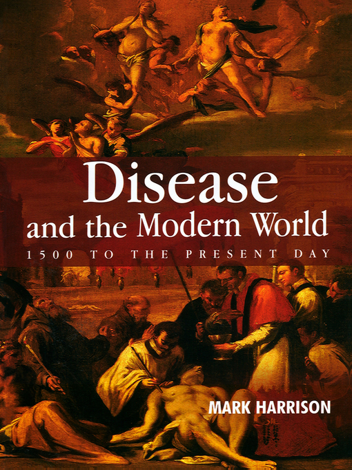 Title details for Disease and the Modern World by Mark Harrison - Available